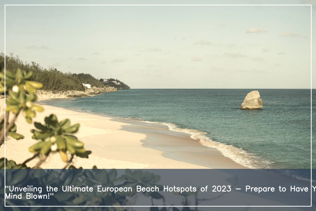 Best Beach Destinations In Europe 2023 1 