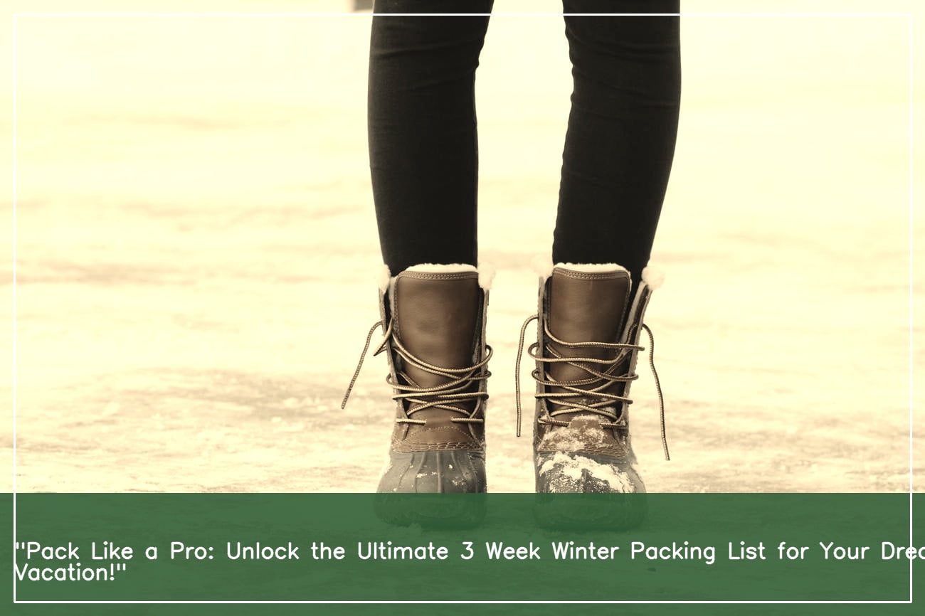 your-ultimate-guide-a-comprehensive-3-week-winter-packing-list-for