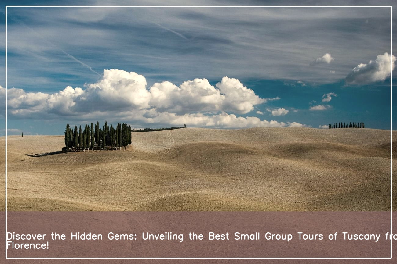 small group tours in tuscany