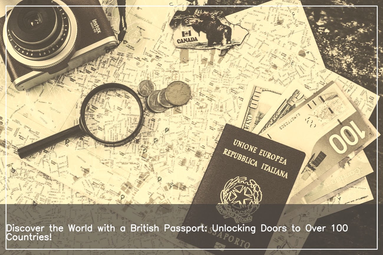 how-many-countries-can-you-get-into-with-a-british-passport-visa-free