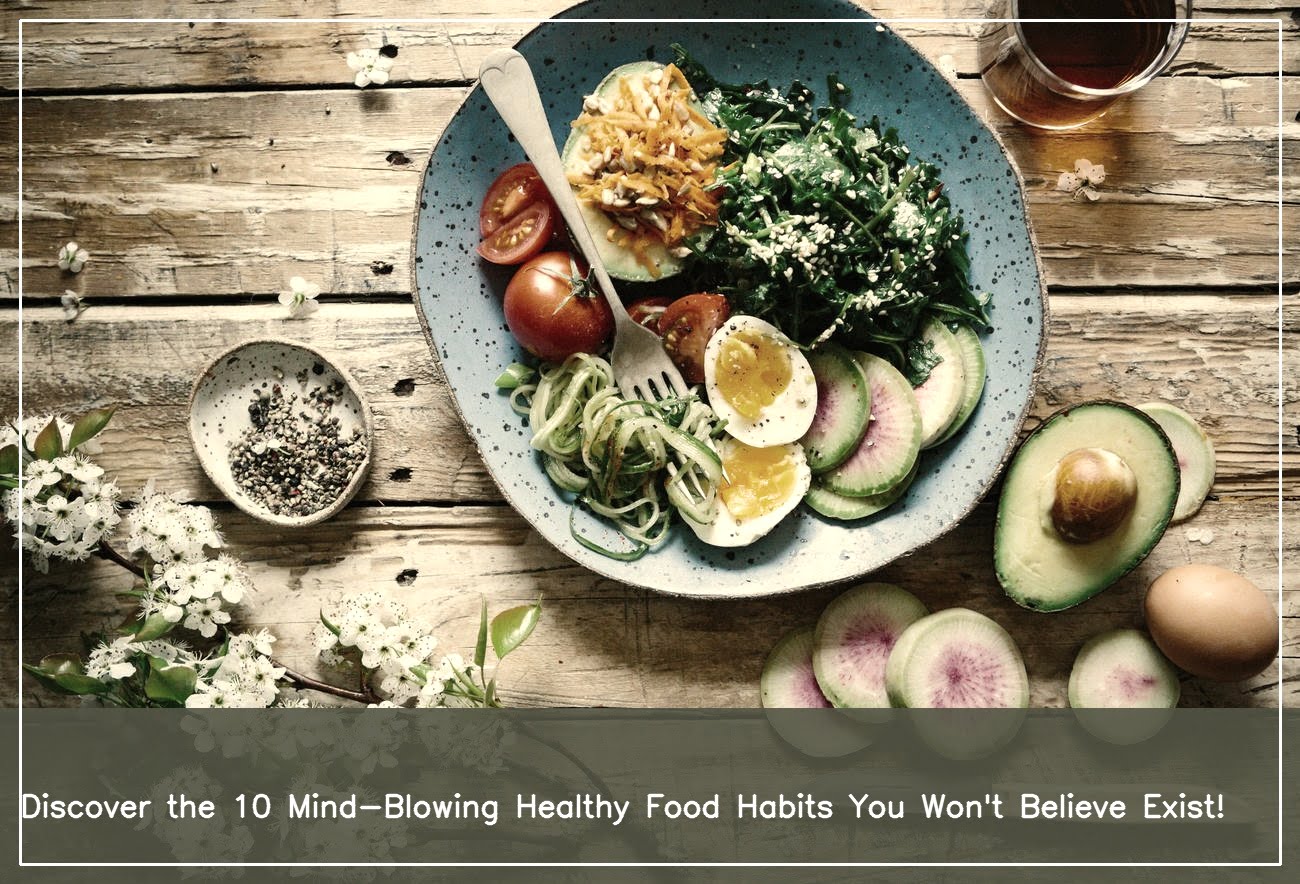 list 10 healthy food habits